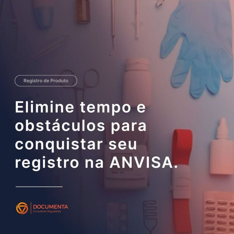 Descomplicando o Processo de Registro na ANVISA: Elimine Tempo e Obstáculos para o Sucesso